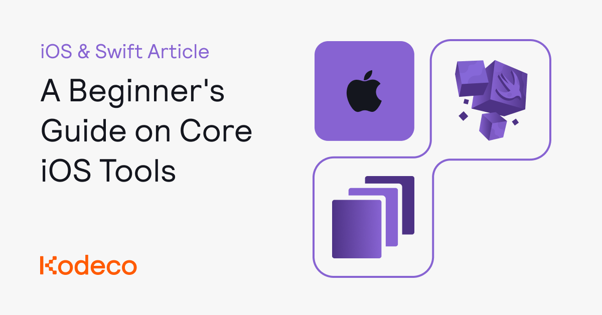 A Beginner’s Guide on Core iOS Tools